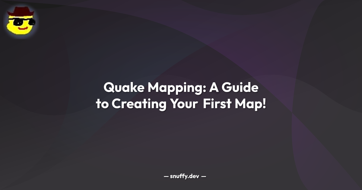Quake Mapping: A Guide to Creating Your First Map!